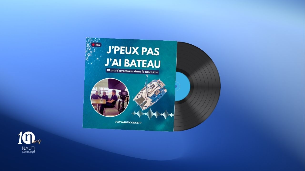 Vous consultez actuellement J’peux pas j’ai bateau : le podcast Nauticoncept qui raconte 10 ans d&rsquo;aventures dans le nautisme
